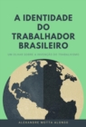 Image for IDENTIDADE DO TRABALHADOR BRASILEIRO