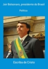 Image for JAIR BOLSONARO - PRESIDENTE DO BRASIL