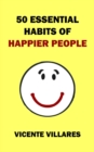 Image for 50 Essential Habits of Happier People