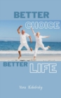 Image for Better choice, better life