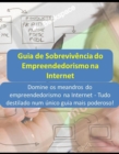 Image for Guia De Sobrevivencia Do Empreendedorismo Na Internet
