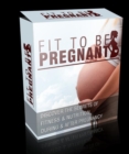 Image for FIT TO BE PREGNANT