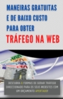 Image for Maneiras gratuitas e de baixo custo para OBTER Trafego na WEB
