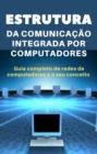 Image for Estrutura DA COMUNICACAO INTEGRADA POR COMPUTADORES
