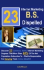 Image for 23 Internet Marketing BS Dispelled 