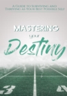 Image for Mastering Your Destiny