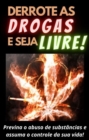 Image for  Derrote as drogas e seja livre