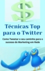 Image for Tecnicas Top Para O Twitter