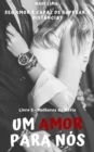Image for Um Amor Para Nos - Livro 3 - Serie Mulheres da Mafia
