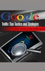 Image for Google Traffic Tips Tactics And Strategies