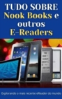 Image for Tudo Sobre Nook Book E Outros E-Readers