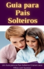Image for Guia Para Pais Solteiros