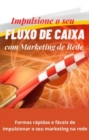 Image for Impulsione O Seu FLUXO DE CAIXA Com Marketing De Rede
