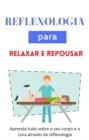 Image for Reflexologia para Relaxar e Repousar