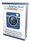 Image for How To Build Your Brand  With Instagram Images