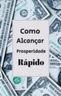 Image for Como Alcançar Prosperidade Rápido 