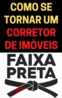 Image for COMO SE TORNAR UM CORRETOR DE IMOVEIS  FAIXA PRETA