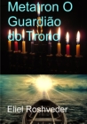 Image for Metatron O Guardiao do Trono