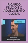 Image for RICARDO FELICIO E O AQUECIMENTO GLOBAL