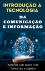 Image for INTRODUCAO A TECNOLOGIA DA COMUNICACAO E INFORMACAO