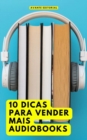 Image for 10 Dicas Para Vender Mais Audiobooks