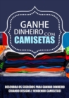 Image for Ganhe Dinheiro Com Camisetas