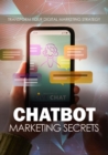 Image for Chatbot Marketing Secrets
