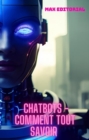 Image for  Chatbots  -  Comment tout savoir 