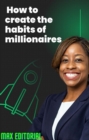 Image for  How to create the habits of millionaires 