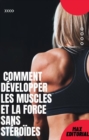 Image for  Comment développer les muscles et la force sans stéroïdes 