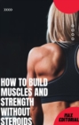 Image for  How to build muscles and strength without steroids 