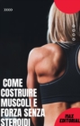Image for  Come costruire muscoli e forza senza steroidi 