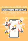 Image for 7 Traffic Generation Methods To Scale Your Online Business