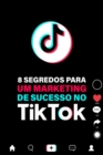 Image for 8 Segredos Para Um Marketing De Sucesso No TikTok
