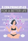 Image for 5 Zen Principles For A Better Life