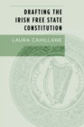 Image for Drafting the Irish Free State Constitution
