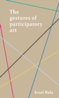 Image for The Gestures of Participatory Art
