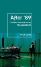 Image for After &#39;89: polish theatre and the political