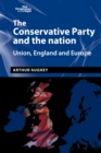 Image for The Conservative Party and the nation: Union, England and Europe