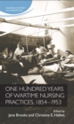 Image for One hundred years of wartime nursing practices, 1854-1953