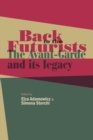 Image for Back to the futurists: the avant-garde and its legacy