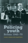Image for Policing youth: Britain, 1945-70