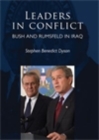 Image for Leaders in conflict: Bush and Rumsfeld in Iraq