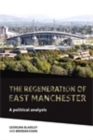 Image for The regeneration of east Manchester: a political analysis