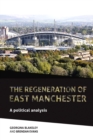 Image for The regeneration of East Manchester: a political analysis