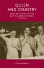 Image for Queen and country: same-sex desire in the British Armed Forces, 1939-45