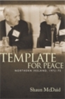 Image for Template for peace: Northern Ireland, 1972-75