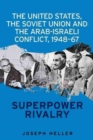 Image for The United States, the Soviet Union and the Arab-Israeli conflict, 1948-67  : superpower rivalry