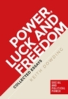 Image for Power, luck and freedom: collected essays