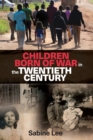 Image for Children born of war in the twentieth century